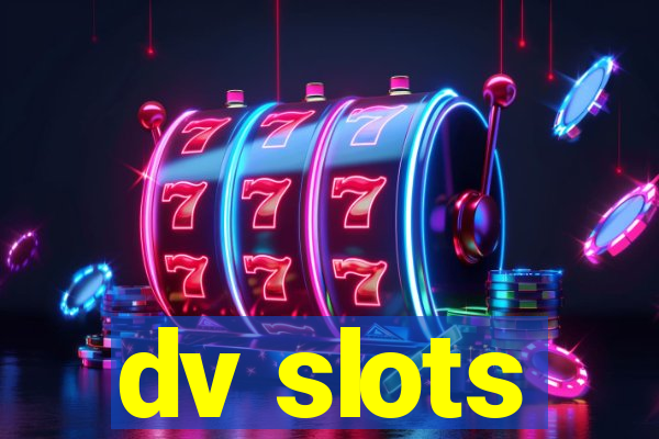 dv slots